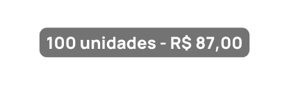 100 unidades R 87 00