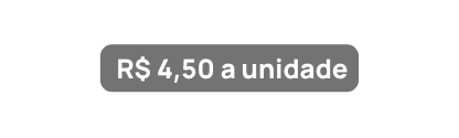 R 4 50 a unidade